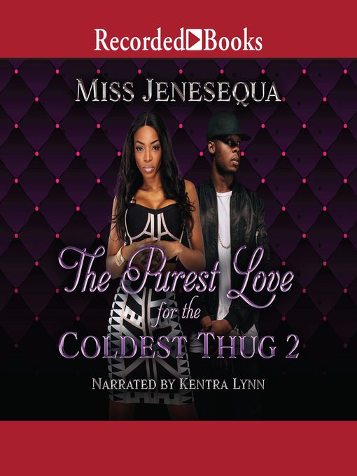 Title details for The Purest Love for the Coldest Thug 2 by Miss Jenesequa - Available